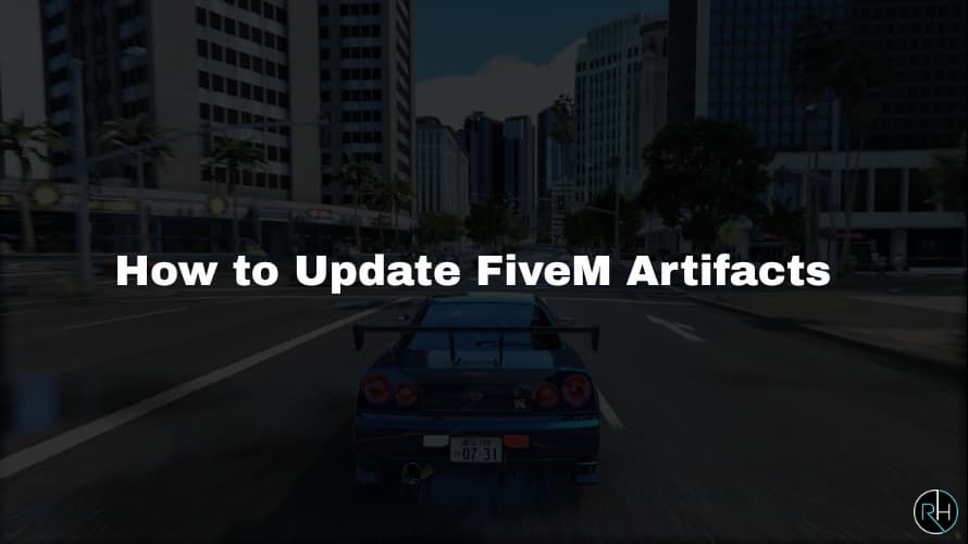 How to Update FiveM Artifacts