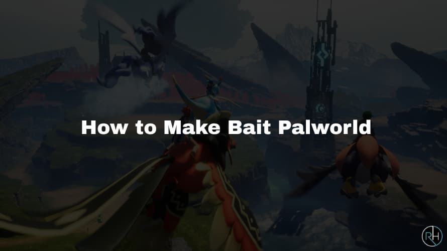 how-to-make-bait-palworld